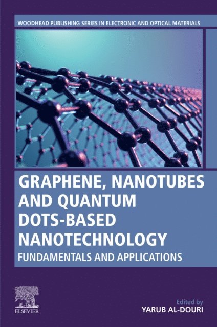 Yarub Al-Douri - Graphene, Nanotubes and Quantum Dots-Based Nanotechnology, E-bok
