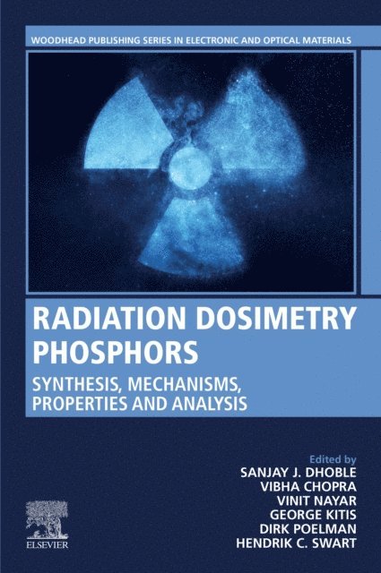 Hendrik C. Swart, Dirk Poelman, George Kitis, Vinit Nayar, Vibha Chopra, Sanjay J. Dhoble - Radiation Dosimetry Phosphors, E-bok