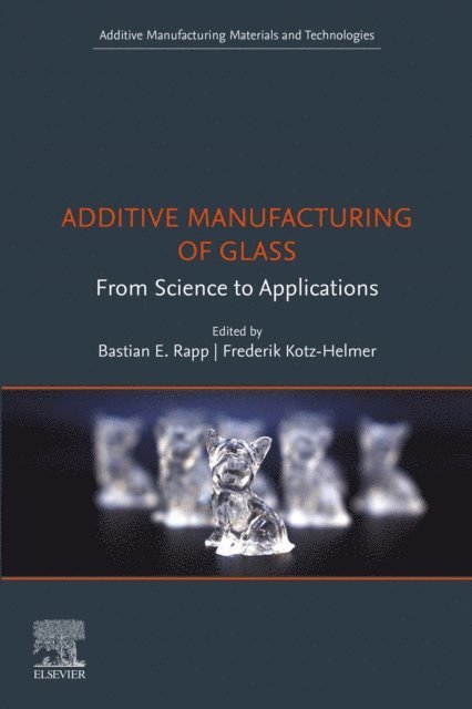 Frederik Kotz-Helmer, Bastian E. Rapp - Additive Manufacturing of Glass, E-bok