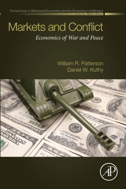Daniel W Kuthy, William R. Patterson - Markets and Conflict, E-bok