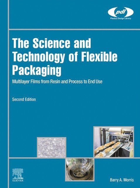 Barry A. Morris - Science and Technology of Flexible Packaging, E-bok