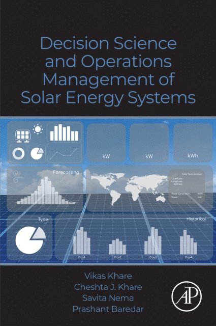 Prashant Baredar, Savita Nema, Cheshta J. Khare, Vikas Khare - Decision Science and Operations Management of Solar Energy Systems, E-bok
