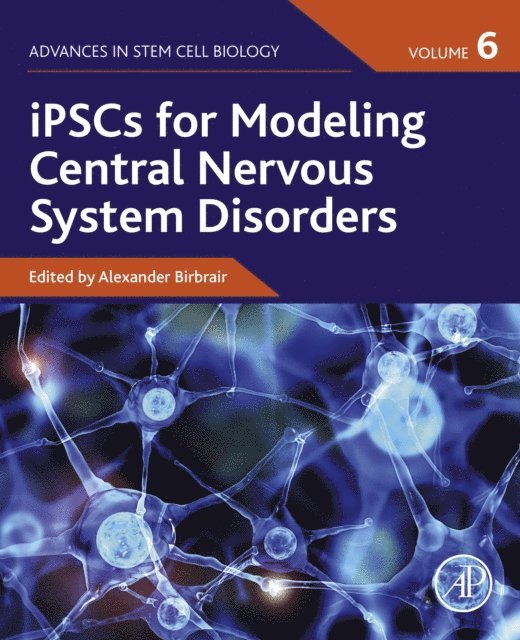 Alexander Birbrair - iPSCs for Modeling Central Nervous System Disorders, Volume 6, E-bok