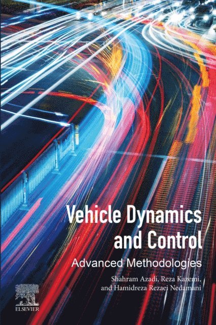 Hamidreza Rezaei Nedamani, Reza Kazemi, Shahram Azadi - Vehicle Dynamics and Control, E-bok. Tillgänglighet: Lägg i varukorg