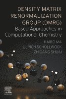Haibo Ma, Ulrich Schollw�ck, Zhigang Shuai - Density Matrix Renormalization Group (DMRG)-based Approaches in Computational Chemistry, Häftad