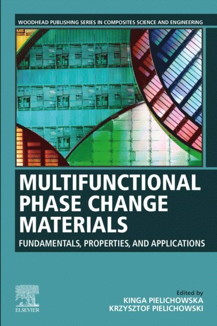 Krzysztof Pielichowski, Kinga Pielichowska - Multifunctional Phase Change Materials, E-bok