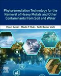 Phytoremediation Technology for the Removal of Heavy Metals and Other Contaminants from Soil and Water