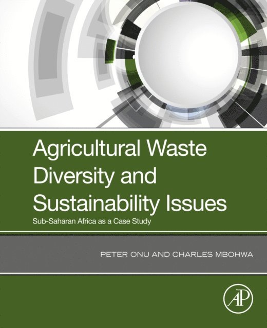 Charles Mbohwa, Peter Onu - Agricultural Waste Diversity and Sustainability Issues, E-bok