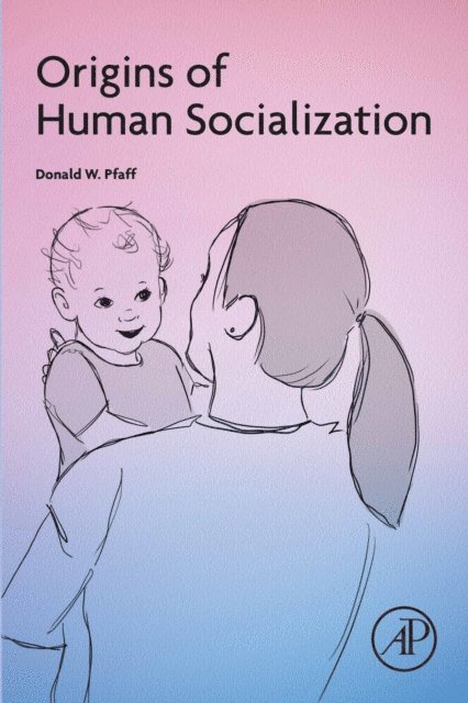 Donald W. Pfaff - Origins of Human Socialization, E-bok