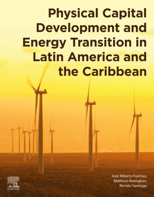 Renato Santiago, Matheus Koengkan, Jose Alberto Fuinhas - Physical Capital Development and Energy Transition in Latin America and the Caribbean, E-bok