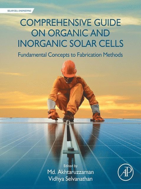 Vidhya Selvanathan, Md. Akhtaruzzaman - Comprehensive Guide on Organic and Inorganic Solar Cells, E-bok