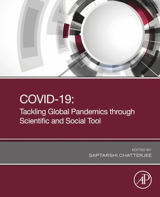 S. Chatterjee - COVID-19: Tackling Global Pandemics through Scientific and Social Tools, E-bok