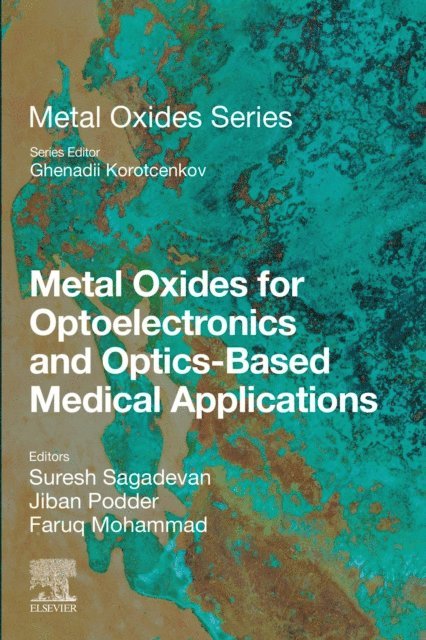 Faruq Mohammad, Jiban Podder, Suresh Sagadevan - Metal Oxides for Optoelectronics and Optics-Based Medical Applications, E-bok