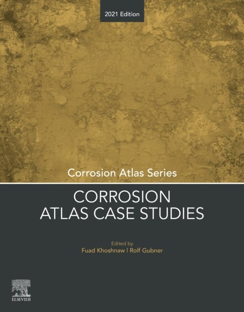 Rolf Gubner, Fuad Khoshnaw - Corrosion Atlas Case Studies, E-bok