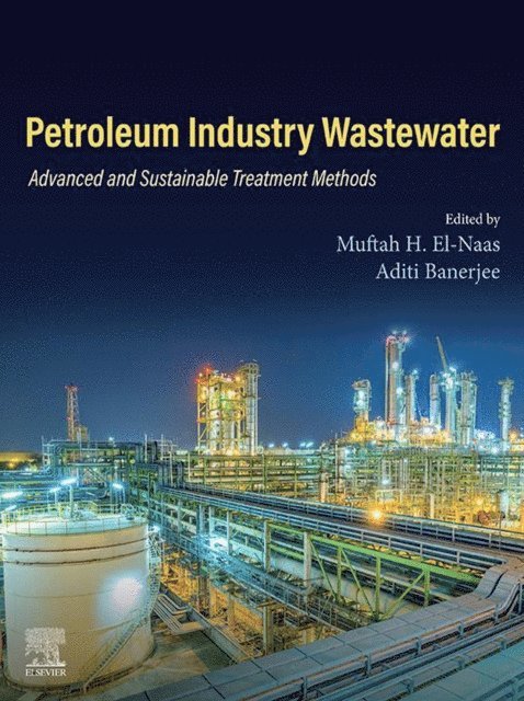 Aditi Banerjee, Muftah H. El-Naas - Petroleum Industry Wastewater, E-bok