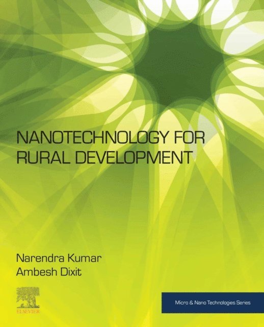 Ambesh Dixit, Narendra Kumar - Nanotechnology for Rural Development, E-bok