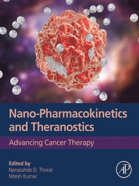 Nitesh Kumar, Nanasaheb D. Thorat - Nano-Pharmacokinetics and Theranostics, E-bok