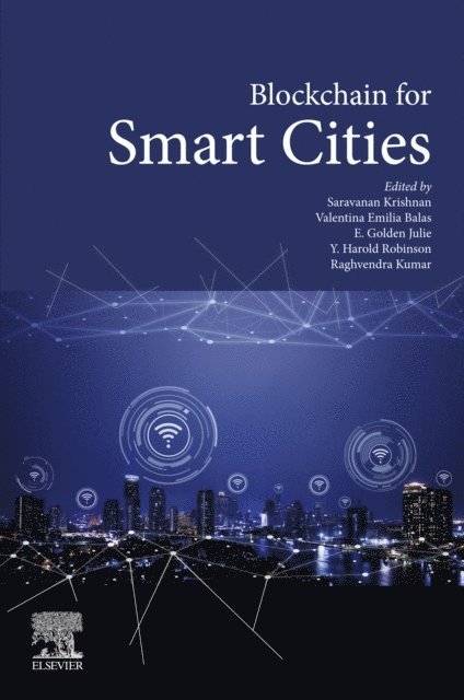 Raghvendra Kumar, Harold Robinson Yesudhas, E. Golden Julie, Valentina Emilia Balas, Saravanan Krishnan - Blockchain for Smart Cities, E-bok