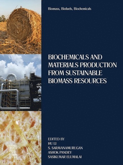 Sasikumar Elumalai, Ashok Pandey, S. Saravanamurugan, Hu Li - Biomass, Biofuels, Biochemicals, E-bok