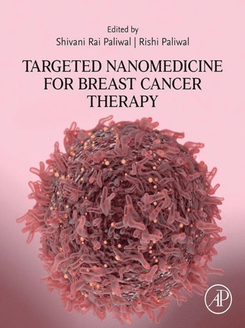 Rishi Paliwal, Shivani Rai Paliwal - Targeted Nanomedicine for Breast Cancer Therapy, E-bok