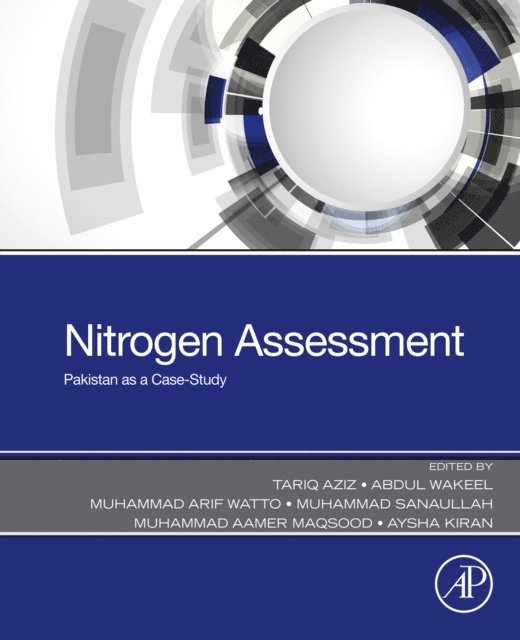 Aysha Kiran, Muhammad Maqsood, Muhammad Ullah, Muhammad Watto, Abdul Wakeel, Tariq Aziz - Nitrogen Assessment, E-bok