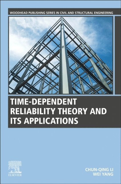 Wei Yang, Chun-Qing Li - Time-Dependent Reliability Theory and Its Applications, E-bok