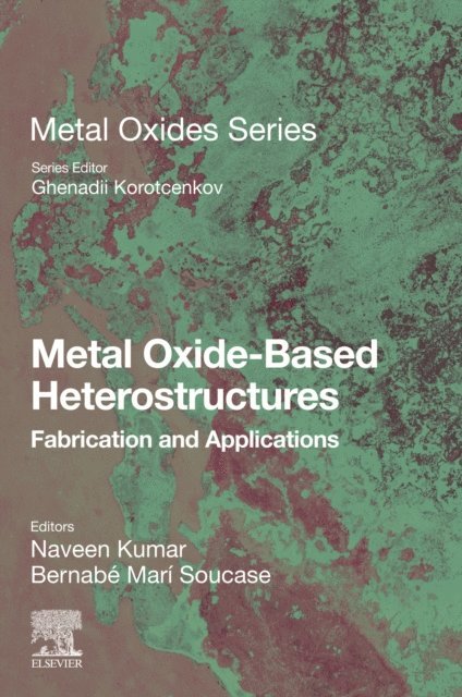 Bernabe Mari Soucase, Naveen Kumar - Metal Oxide-Based Heterostructures, E-bok