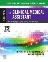Brigitte Niedzwiecki, Julie Pepper - Study Guide and Procedure Checklist Manual for Kinn's The Clinical Medical Assistant, Häftad