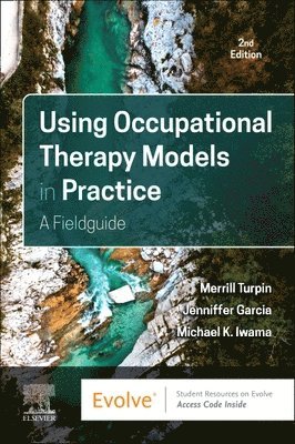 Merrill June Turpin, Jenniffer Garcia, Michael K. Iwama - Using Occupational Therapy Models in Practice, Häftad. Tillgänglighet: Lägg i varukorg
