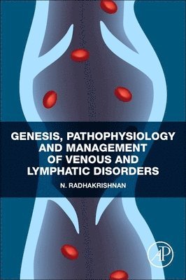 N. Radhakrishnan - Genesis, Pathophysiology and Management of Venous and Lymphatic Disorders, Häftad. Tillgänglighet: Lägg i varukorg