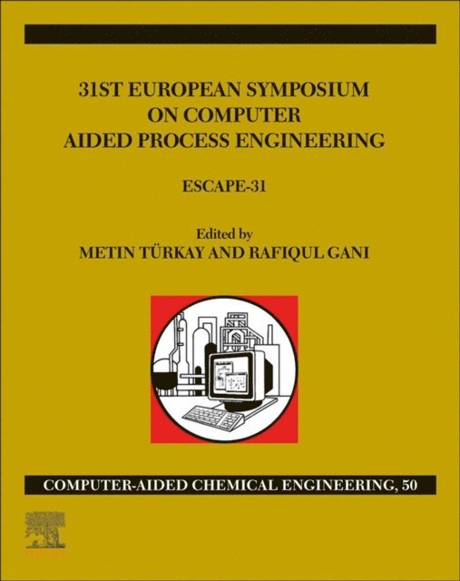 Rafiqul Gani, Metin Turkay - 31st European Symposium on Computer Aided Process Engineering, E-bok
