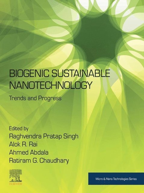 Ratiram G. Chaudhary, Ahmed Abdala, Alok R. Rai, Raghvendra Pratap Singh - Biogenic Sustainable Nanotechnology, E-bok