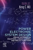 Keng C. Wu - Power Electronic System Design, Häftad. Tillgänglighet: Lägg i varukorg