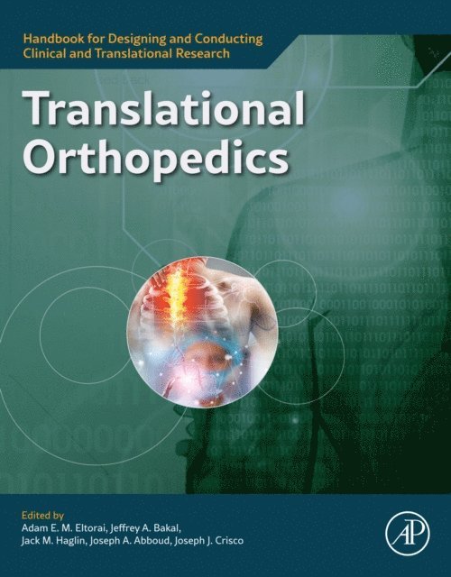 Adam E.M. Eltorai, Joseph J. Crisco, Joseph Abboud, Jack M. Haglin, Jeffrey A. Bakal - Translational Orthopedics, E-bok