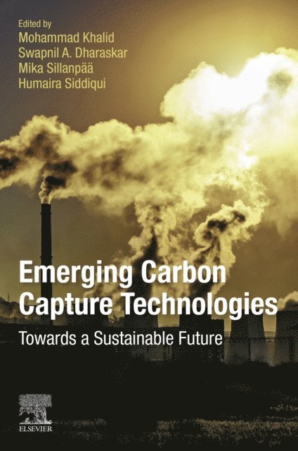 Humaira Siddiqui, Mika Sillanpaa, Swapnil A. Dharaskar, Mohammad Khalid - Emerging Carbon Capture Technologies, E-bok
