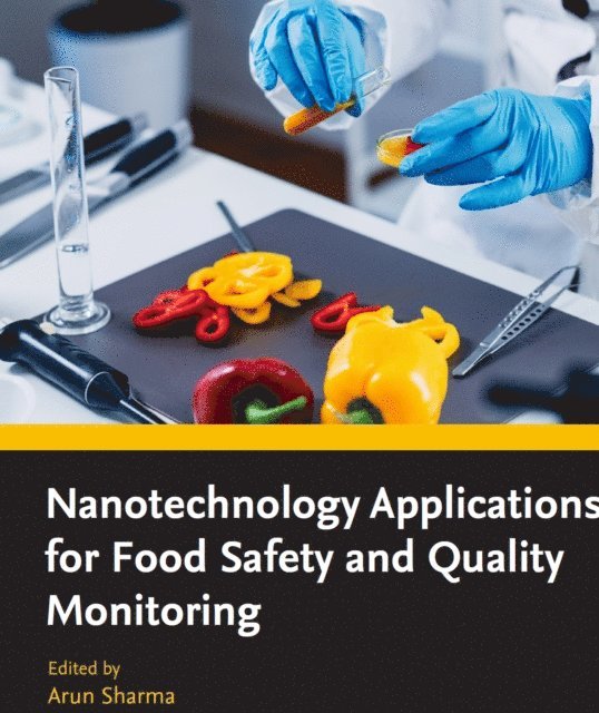 Ritesh Kumar, Pramod K Prabhakar, P.S. Vijayakumar, Arun Sharma - Nanotechnology Applications for Food Safety and Quality Monitoring, E-bok