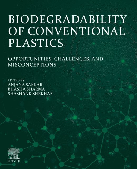 Shashank Shekhar, Bhasha Sharma, Anjana Sarkar - Biodegradability of Conventional Plastics, E-bok