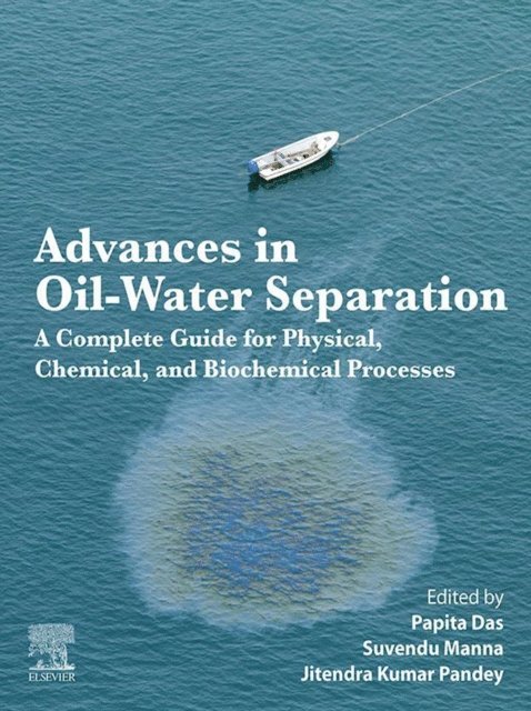 Jitendra Kumar Pandey, Suvendu Manna, Papita Das - Advances in Oil-Water Separation, E-bok