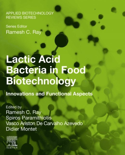 Didier Montet, Vasco Ariston De Carvalho Azevedo, Spiros Paramithiotis - Lactic Acid Bacteria in Food Biotechnology, E-bok