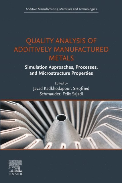 Felix Sajadi, Siegfried Schmauder, Javad Kadkhodapour - Quality Analysis of Additively Manufactured Metals, E-bok