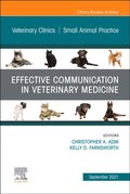 Effective Communication in Veterinary Medicine, An Issue of Veterinary Clinics of North America: Small Animal Practice, E-Book