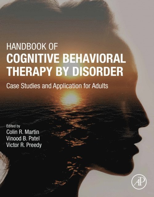 Victor R. Preedy, Vinood B. Patel, Colin R. Martin - Handbook of Cognitive Behavioral Therapy by Disorder, E-bok
