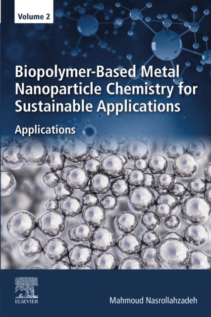 Mahmoud Nasrollahzadeh - Biopolymer-Based Metal Nanoparticle Chemistry for Sustainable Applications, E-bok