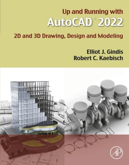 Robert C. Kaebisch, Elliot J. Gindis - Up and Running with AutoCAD 2022, E-bok. Tillgänglighet: Lägg i varukorg