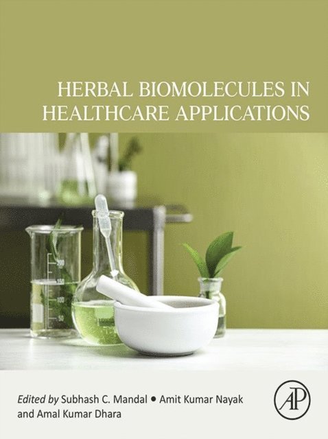 Amal Kumar Dhara, Amit Kumar Nayak, Subhash C. Mandal - Herbal Biomolecules in Healthcare Applications, E-bok