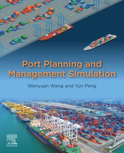 Yun Peng, Wenyuan Wang - Port Planning and Management Simulation, E-bok