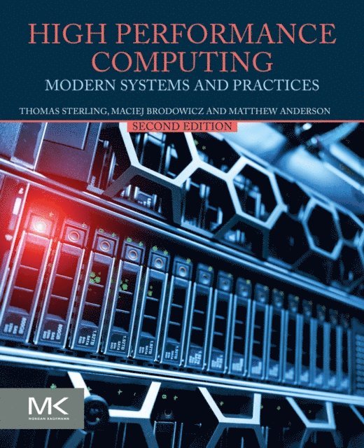 Matthew Anderson, Maciej Brodowicz, Thomas Sterling - High Performance Computing, E-bok
