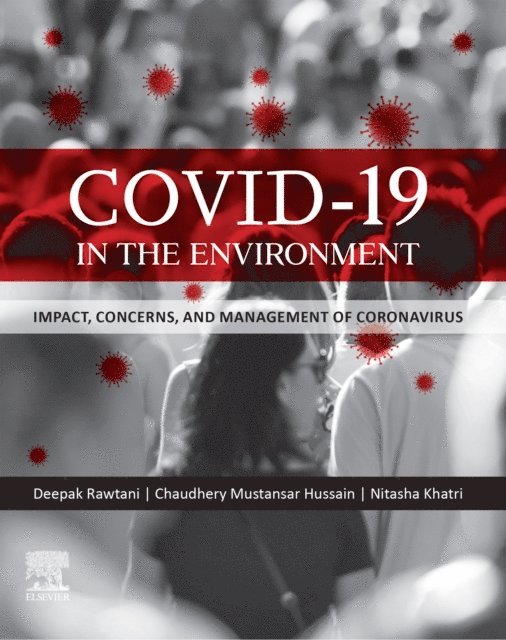 Chaudhery Mustansar Hussain, Nitasha Khatri, Deepak Rawtani - COVID-19 in the Environment, E-bok