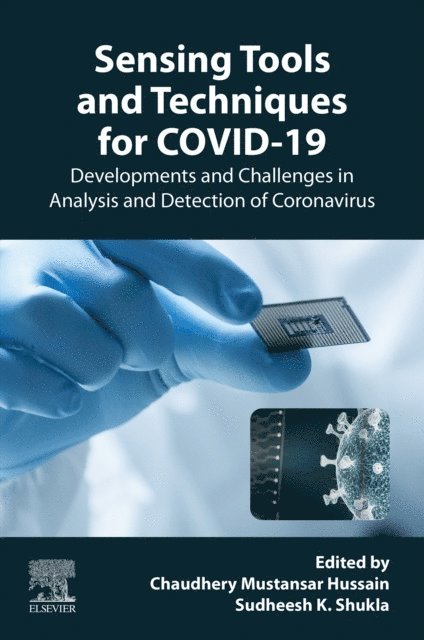Chaudhery Mustansar Hussain, Sudheesh K. Shukla - Sensing Tools and Techniques for COVID-19, E-bok