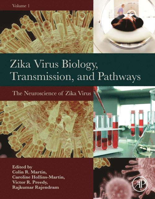 Rajkumar Rajendram, Victor R. Preedy, Caroline Hollins-Martin, Colin R. Martin - Zika Virus Biology, Transmission, and Pathways, E-bok